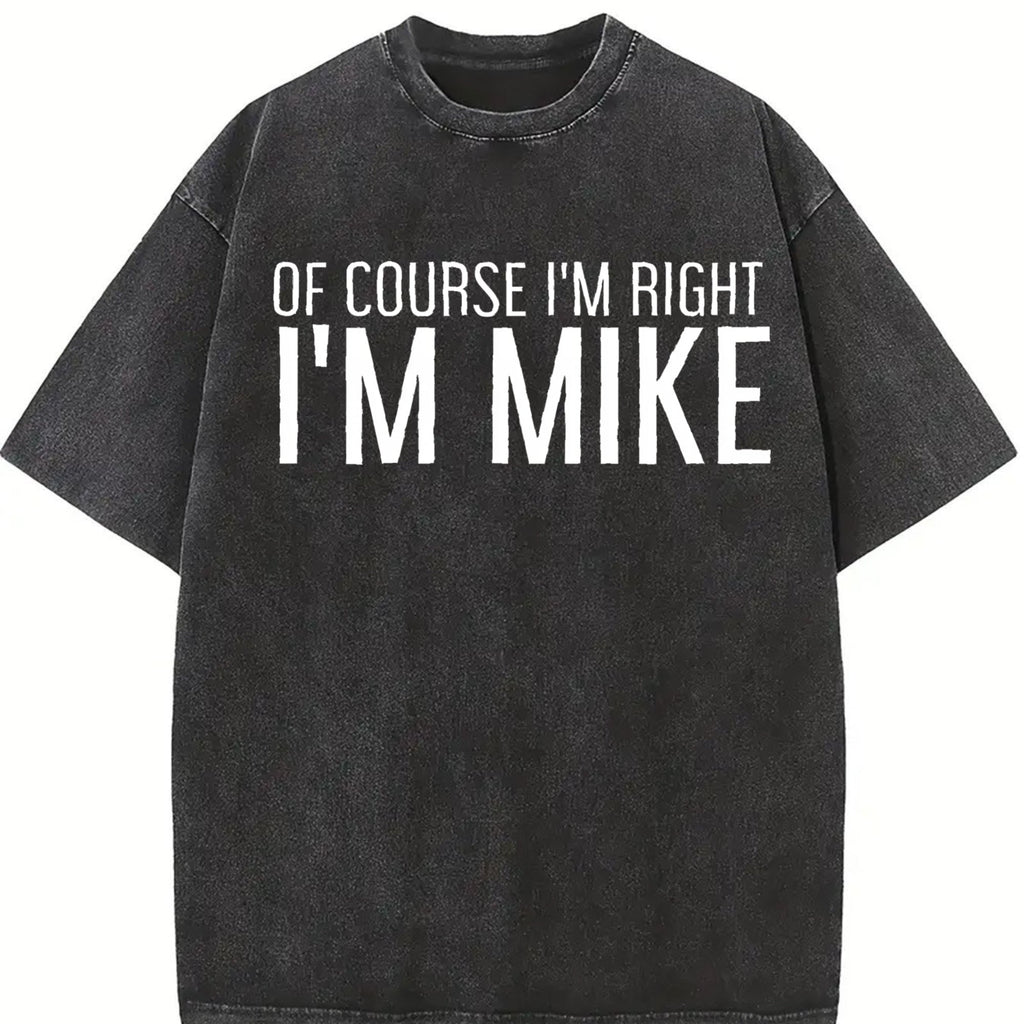 Of Course I'm Right I'm Mike Vintage Washed T-Shirt product image 2