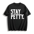 Stay Petty Funny Sassy For Aesthetic Sarcastic Quote Cotton product image 1