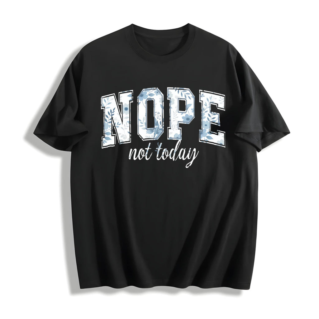 Nope Not Today Cotton T-Shirt product image 1