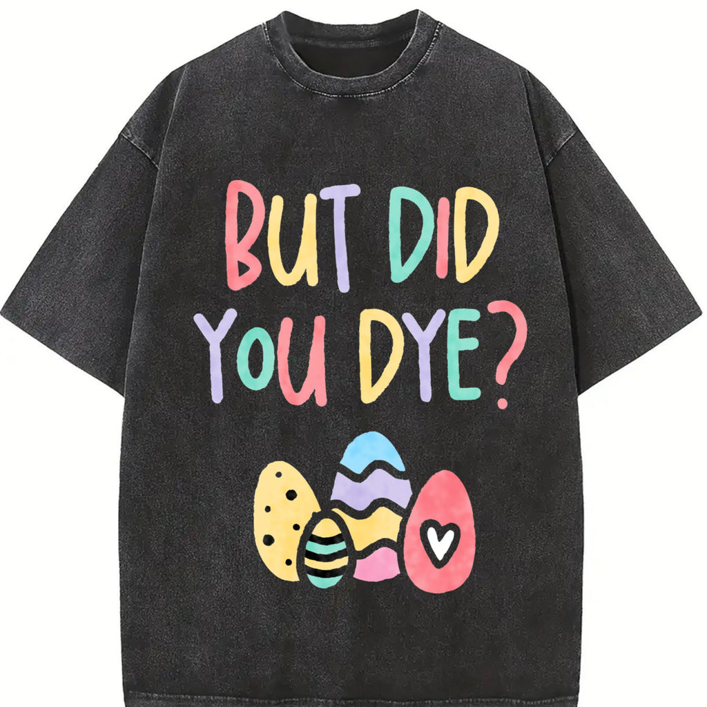 Funny But Did You Dye Easter Egg - With Vintage Washed product image 2