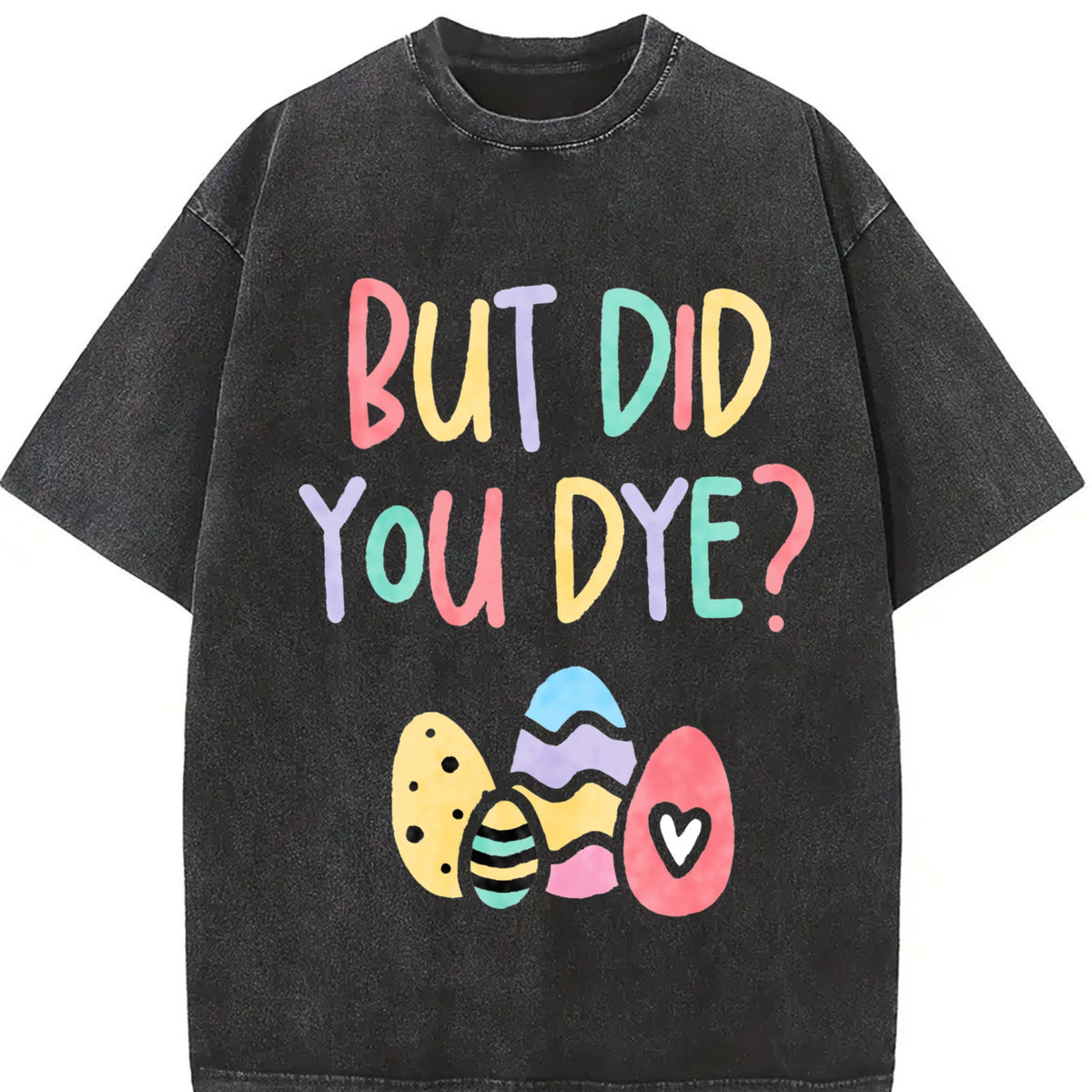 Funny But Did You Dye Easter Egg - With Vintage Washed product image 2