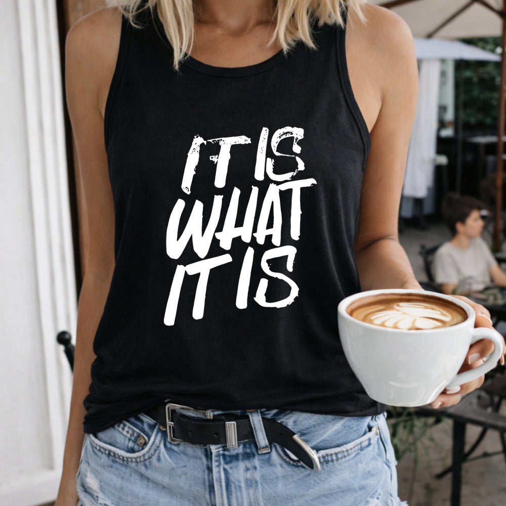 It Is What It Is Bold Script Women's Tank Top
