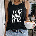 It Is What It Is Bold Script Women's Tank Top
