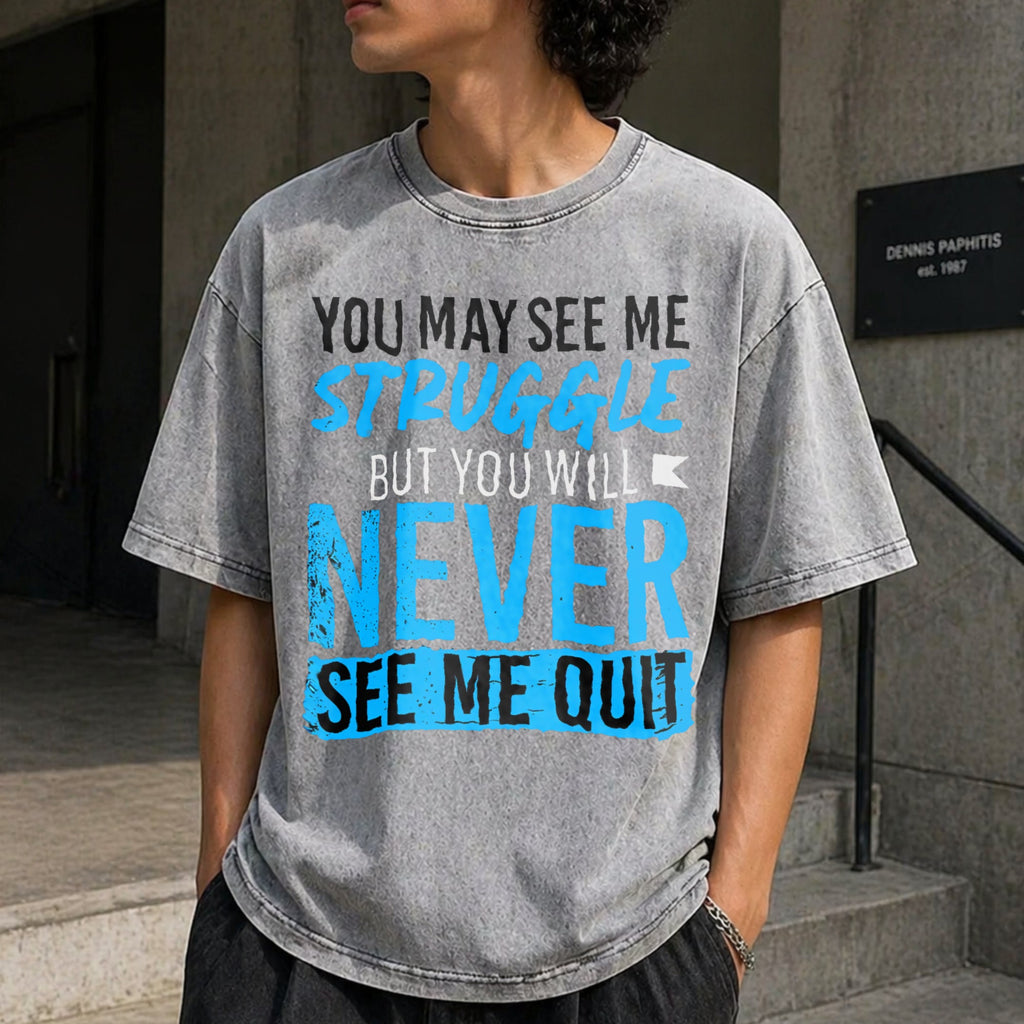 You May See Me Struggle Never Me Quit Vintage Washed T-Shirt product image 5