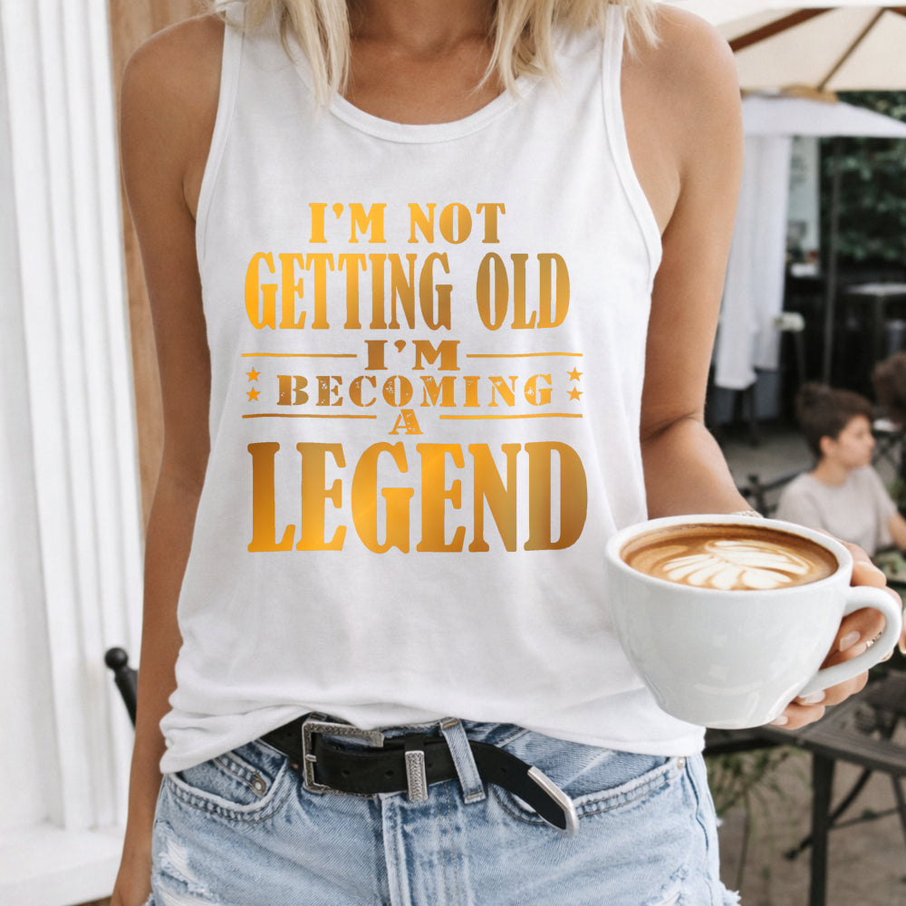 I'm Not Getting Old I'm Becoming a Legend Women's Tank Top