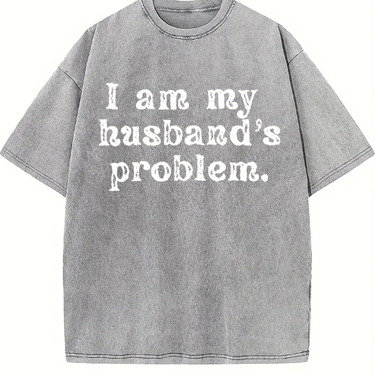 I'm My Husband's Problem Funny Wife Vintage Washed T-Shirt product image 4