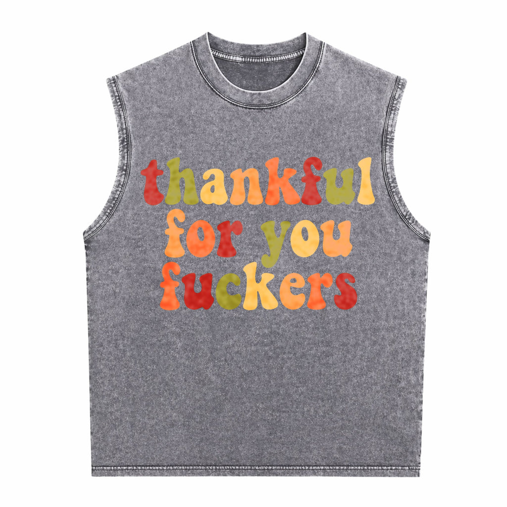 Thankful For You Fuckers Men's Washed Tank Top