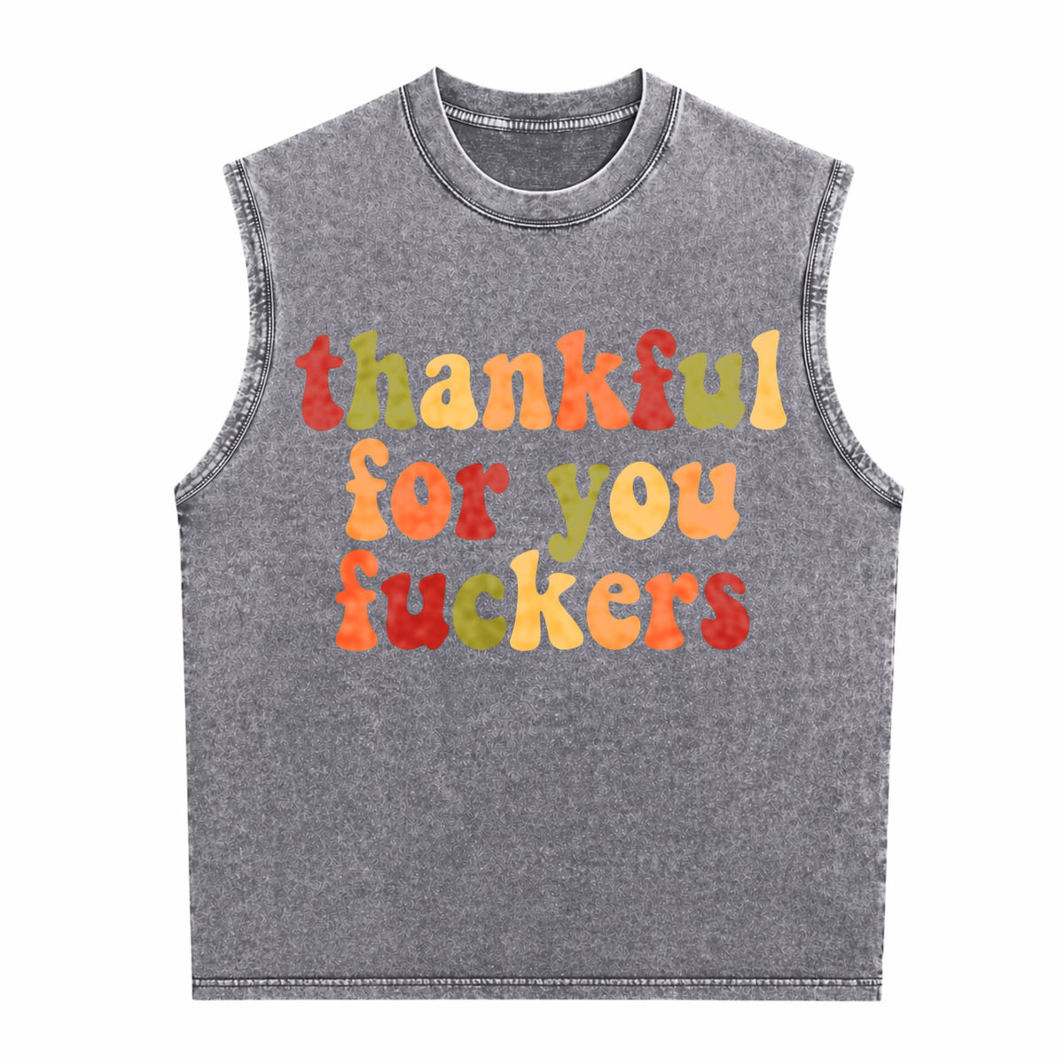 Thankful For You Fuckers Men's Washed Tank Top