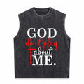 God Dont Play About Me Inspirational Faith Christ Men's Washed Tank Top
