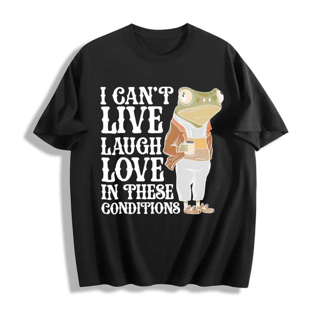 Live Laugh Love Under These Conditions Cotton T-Shirt product image 1