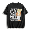 Live Laugh Love Under These Conditions Cotton T-Shirt product image 1