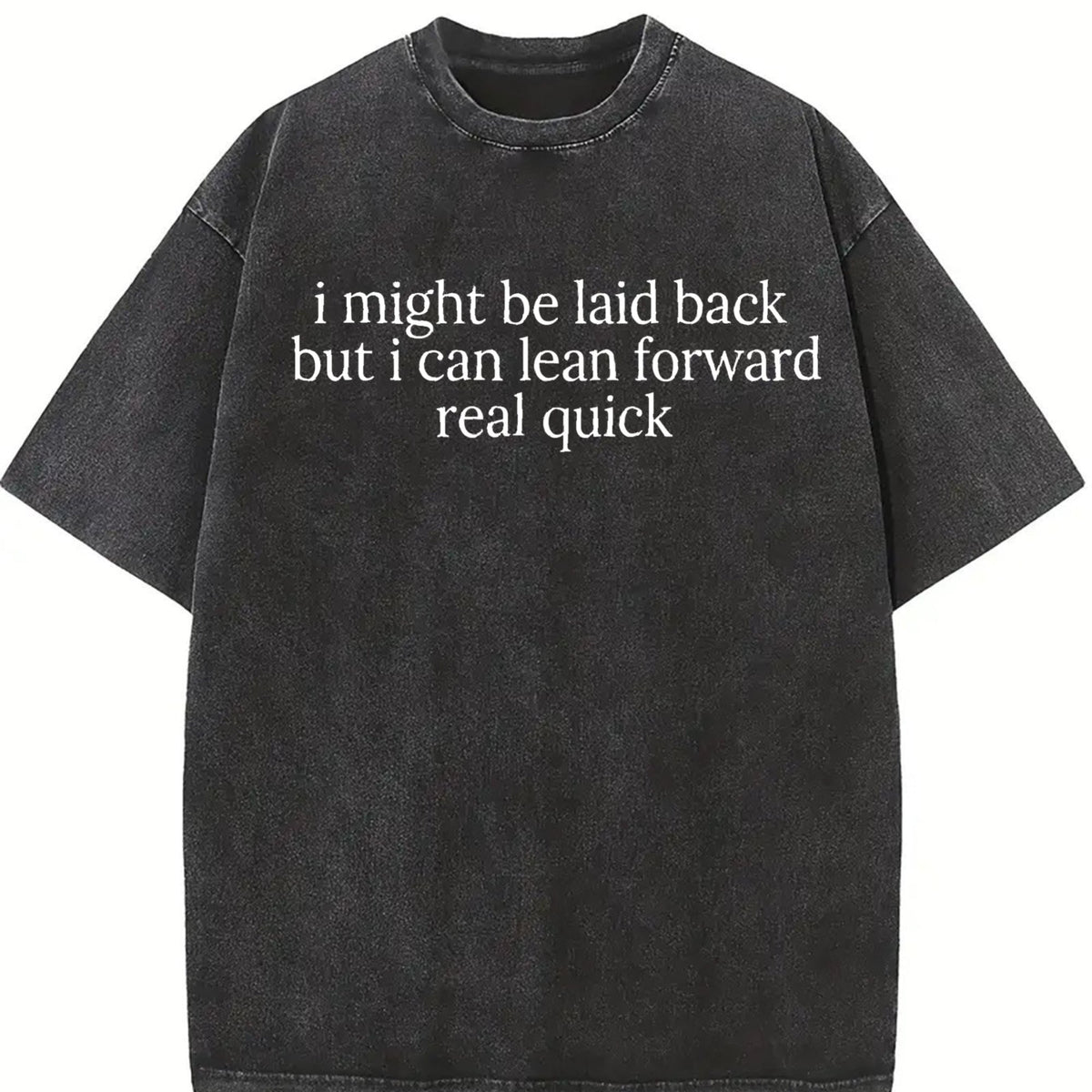 Might Be Laid Back But I Can Lean Forward Real Quick product image 2