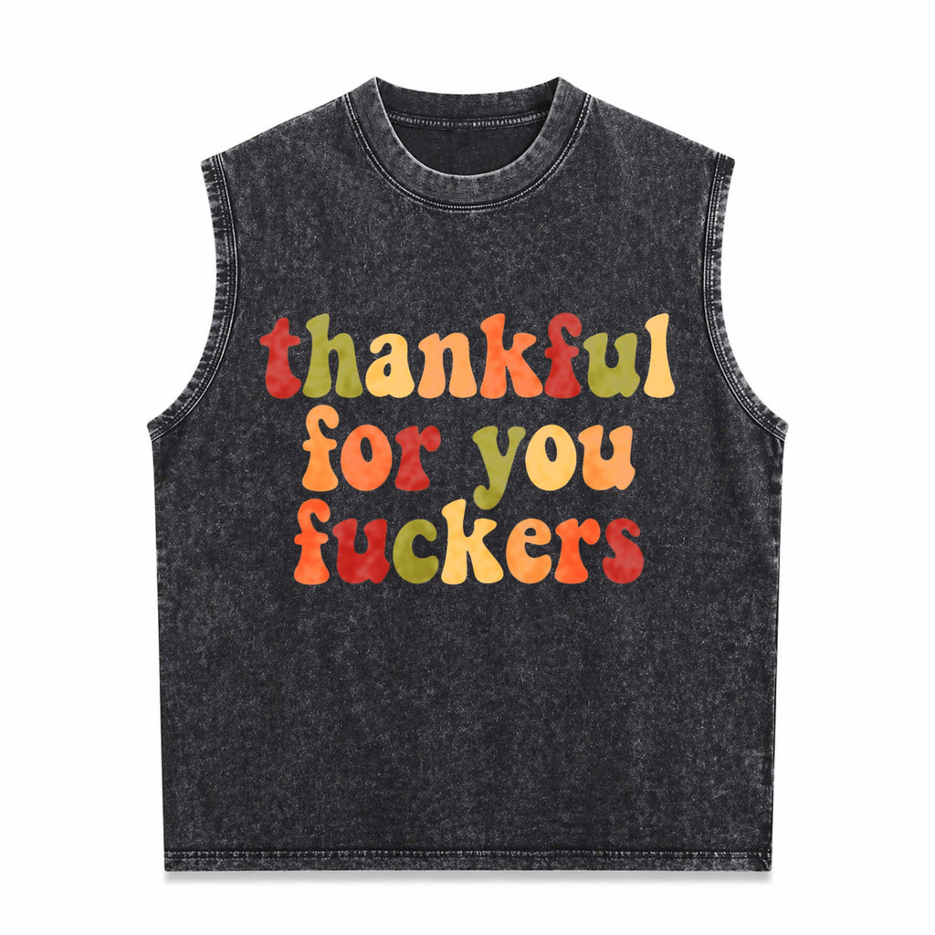 Thankful For You Fuckers Men's Washed Tank Top
