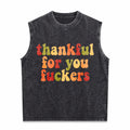 Thankful For You Fuckers Men's Washed Tank Top