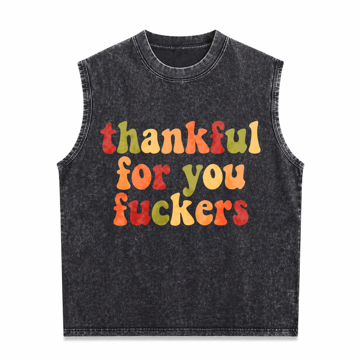 Thankful For You Fuckers Men's Washed Tank Top