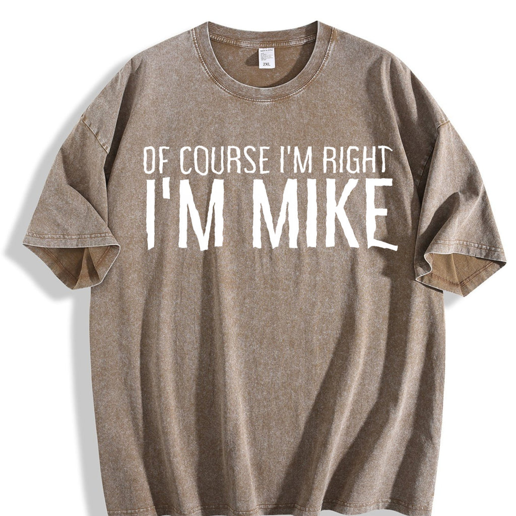 Of Course I'm Right I'm Mike Vintage Washed T-Shirt product image 3