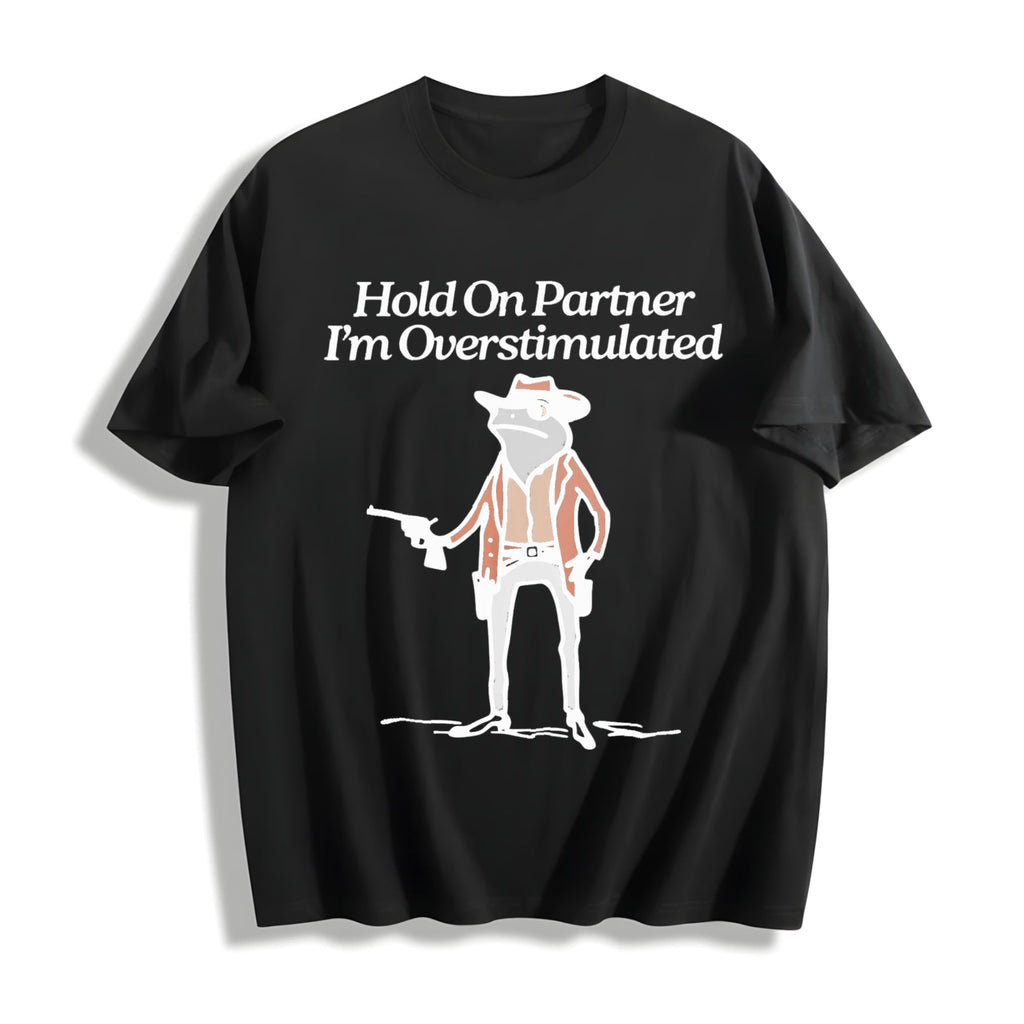 Hold On Partner I'm Overstimulated Cotton T-Shirt product image 1