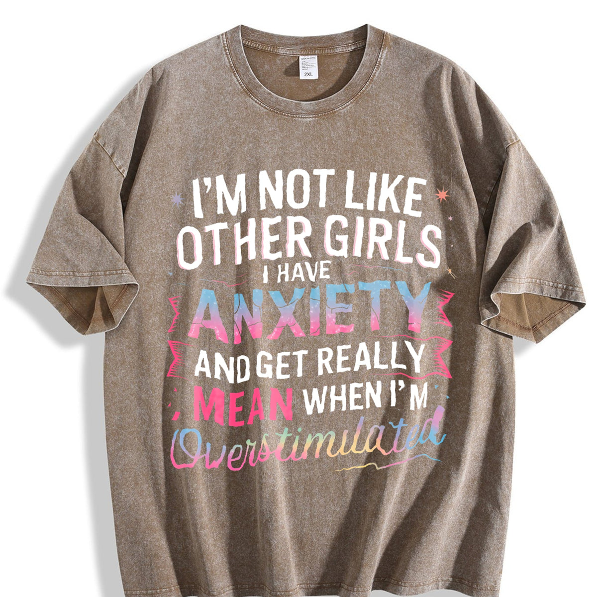 100 I'm Not Like Other Anxiety T Vintage Washed T-Shirt product image 3