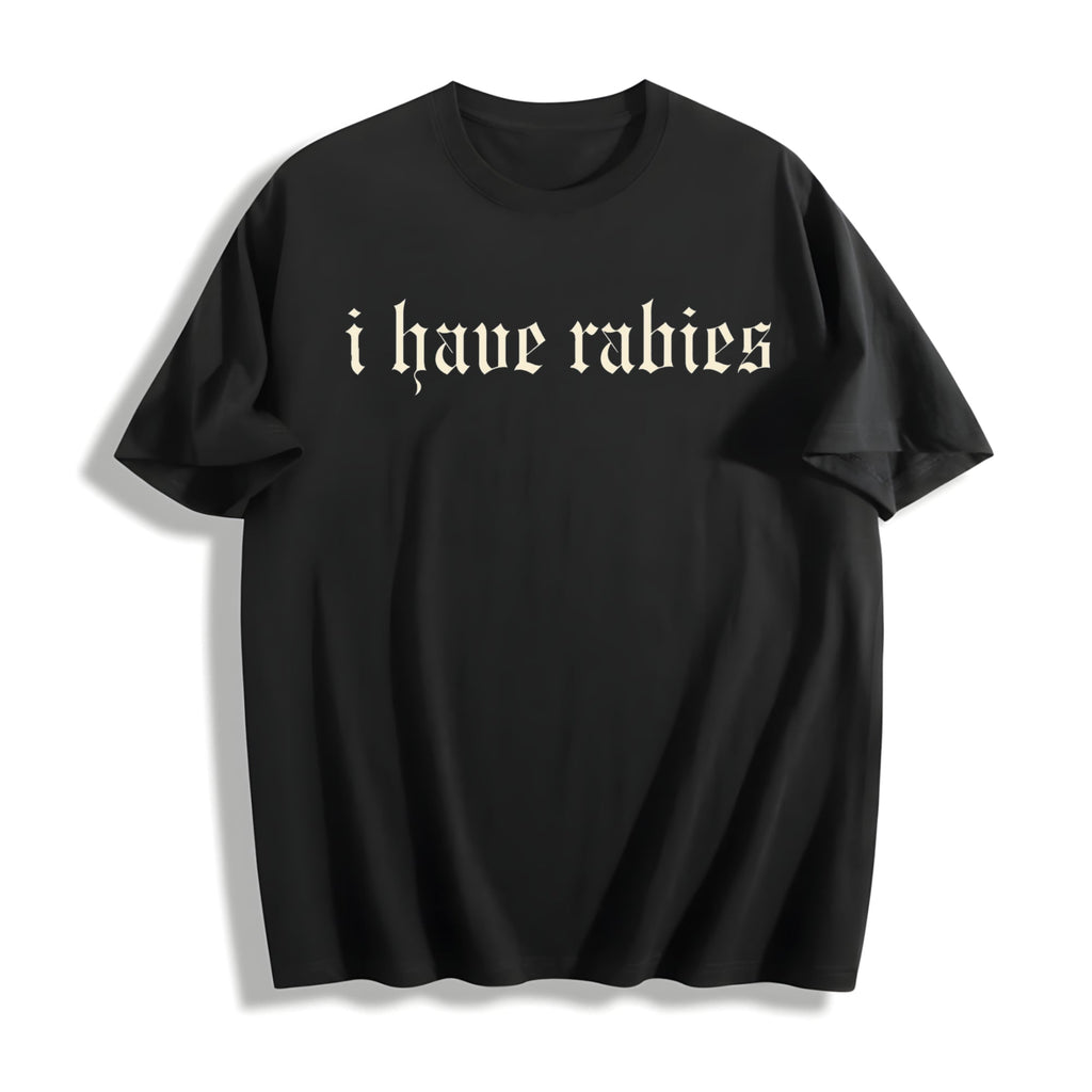 I Have Rabies Funny Dark Humor Cotton T-Shirt product image 1