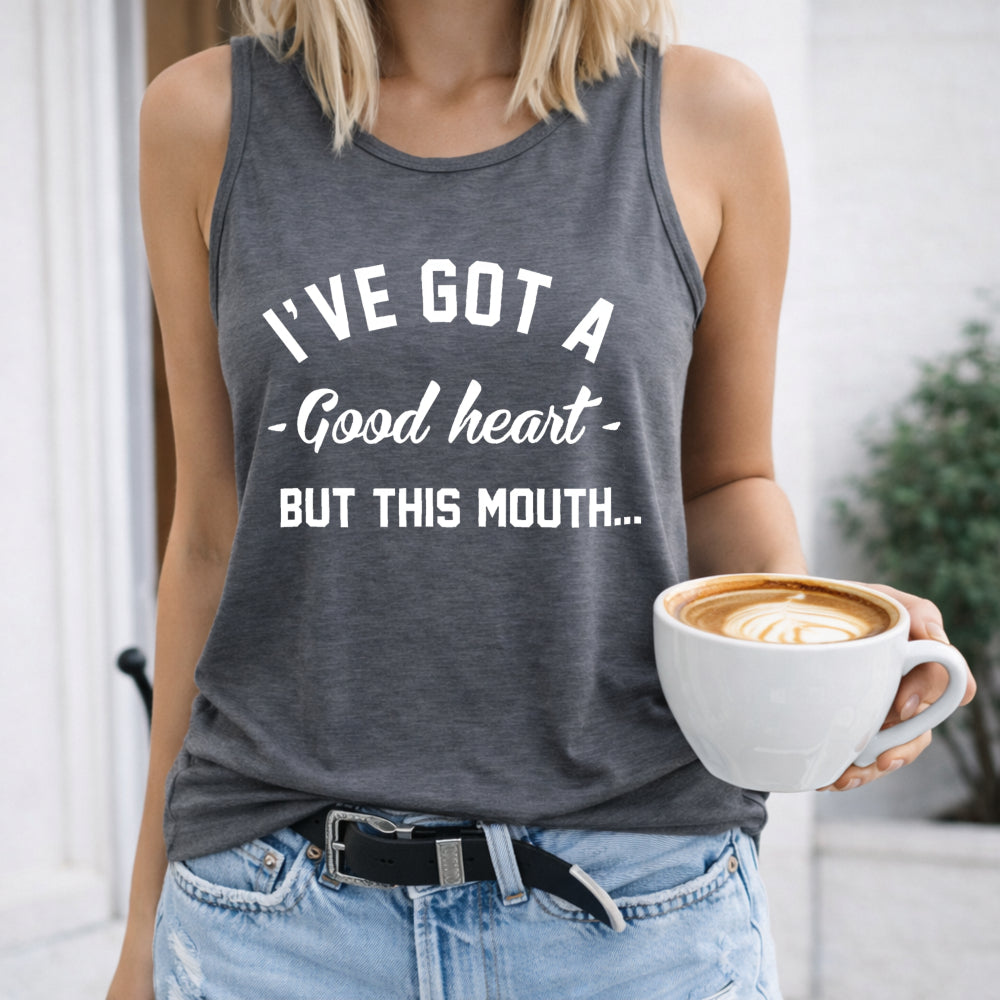 I've Got a Good Heart but This Mouth Women's Tank Top
