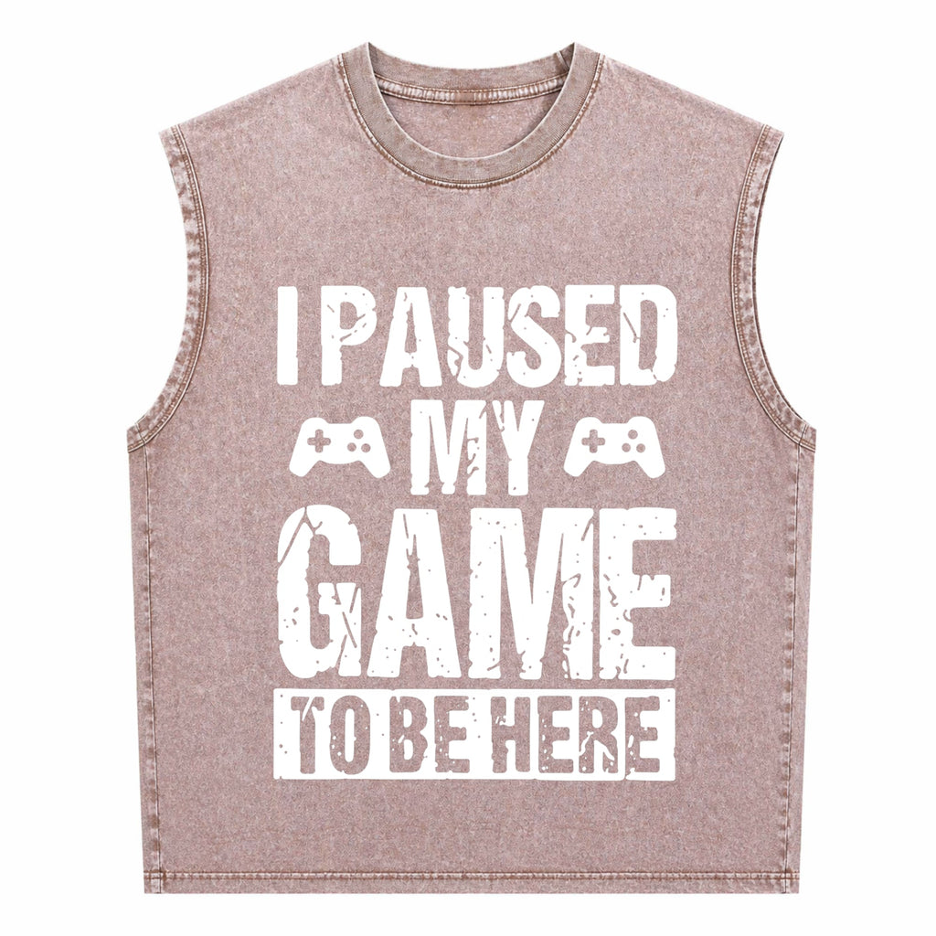 I Paused My Game To Be Here Gamer Fun Gaming Themed Men's Washed Tank Top