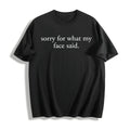 Sorry For What My Face Said Cotton T-Shirt product image 1