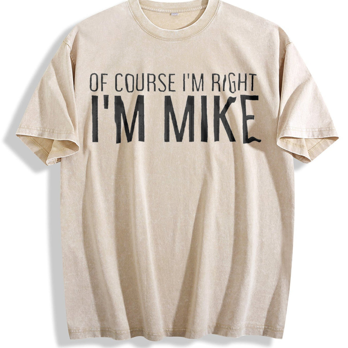 Of Course I'm Right I'm Mike Vintage Washed T-Shirt product image 1