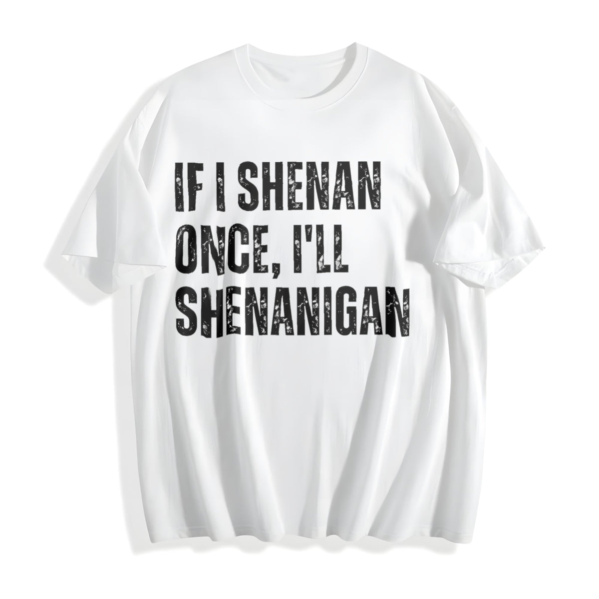 If I Shenan Once I'll Shenanigan Cotton T-Shirt product image 2