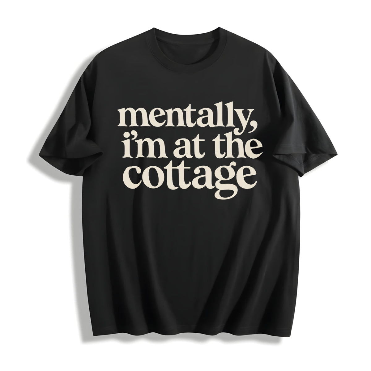 Mentally I'm At The Cottage Cotton T-Shirt product image 1