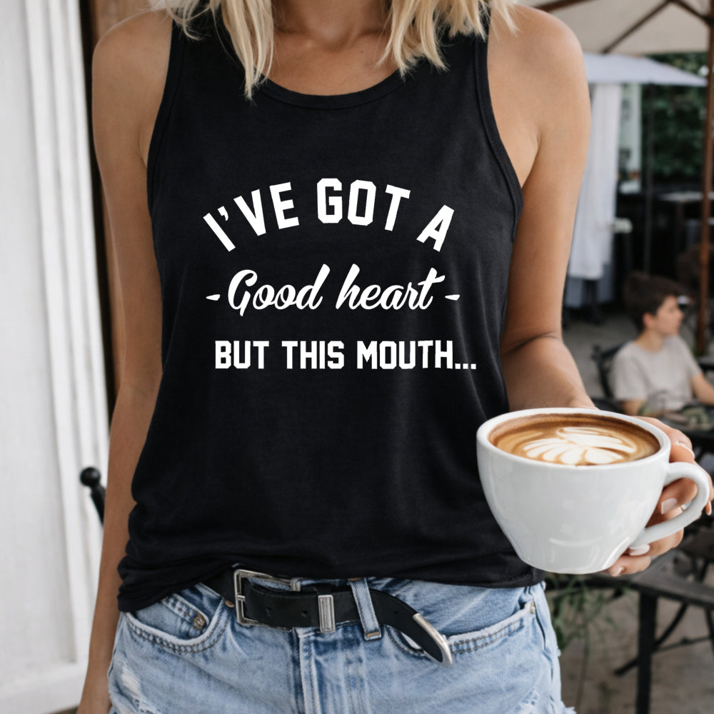 I've Got a Good Heart but This Mouth Women's Tank Top