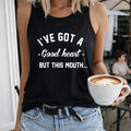 I've Got a Good Heart but This Mouth Women's Tank Top