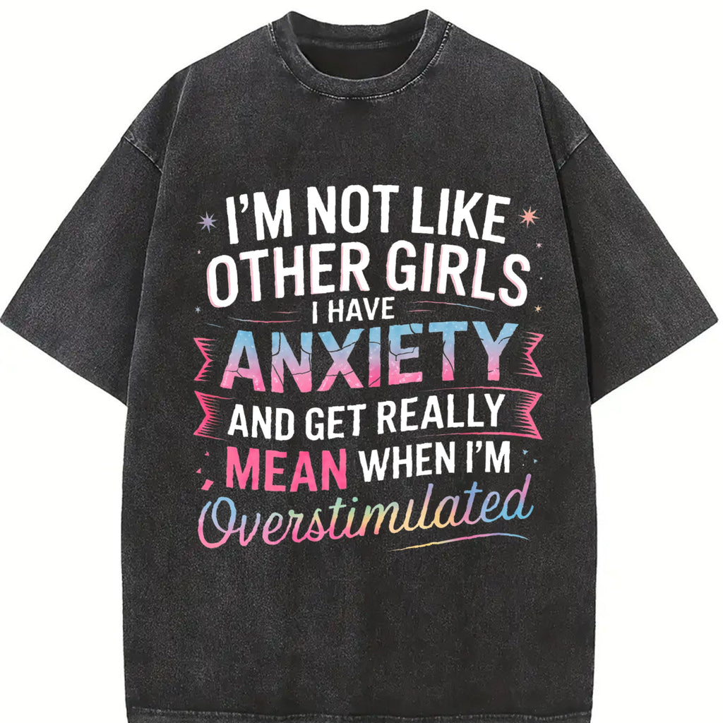 100 I'm Not Like Other Anxiety T Vintage Washed T-Shirt product image 2