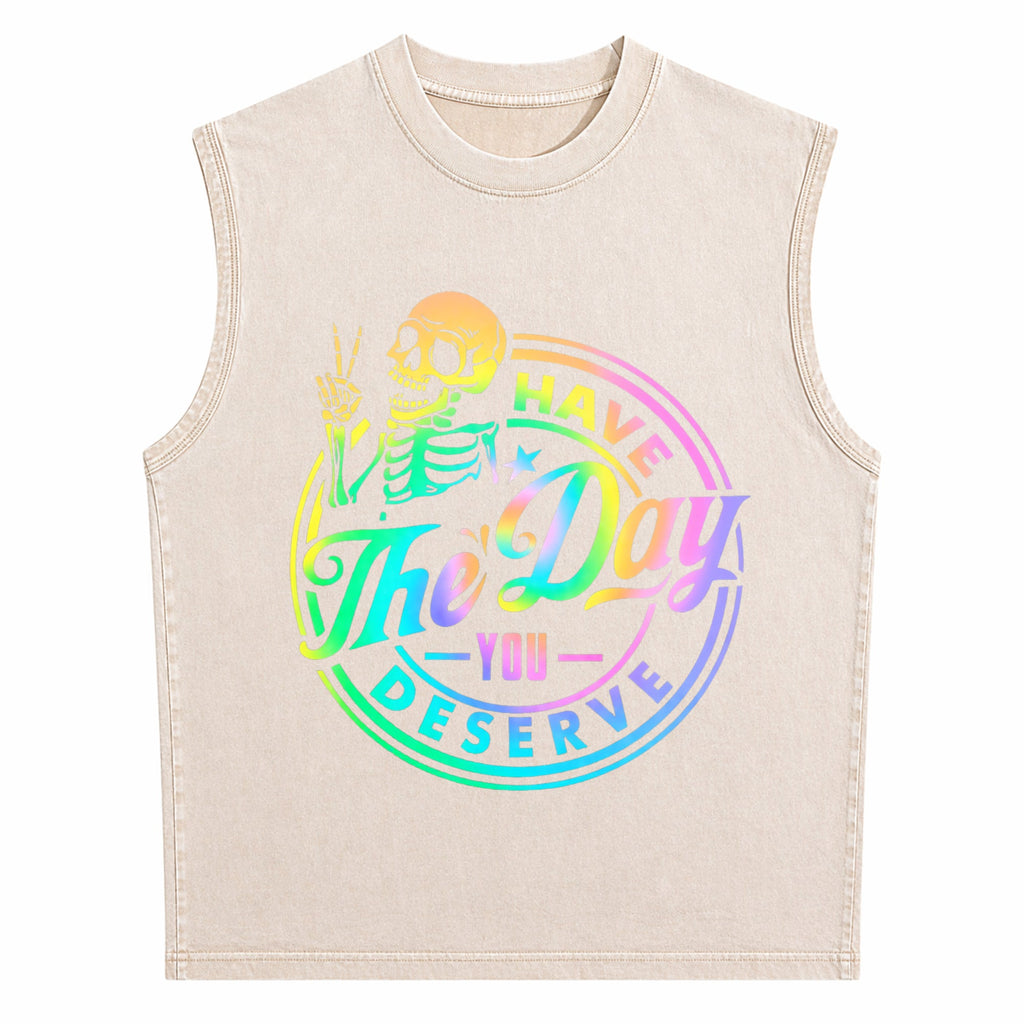 Have The Day You Deserve Skeleton Tie Dye Motivational Men's Washed Tank Top