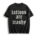 Tattoos Are Trashy Cotton T-Shirt product image 1