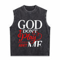 God Dont Play About Me Inspirational Faith Christ Men's Washed Tank Top