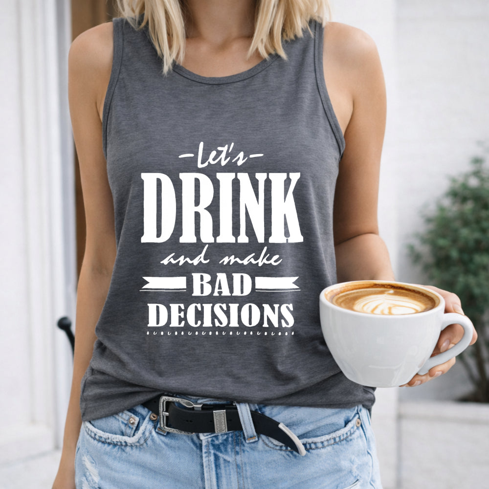 Let's Drink And Make Poor Choices Letter Women's Tank Top