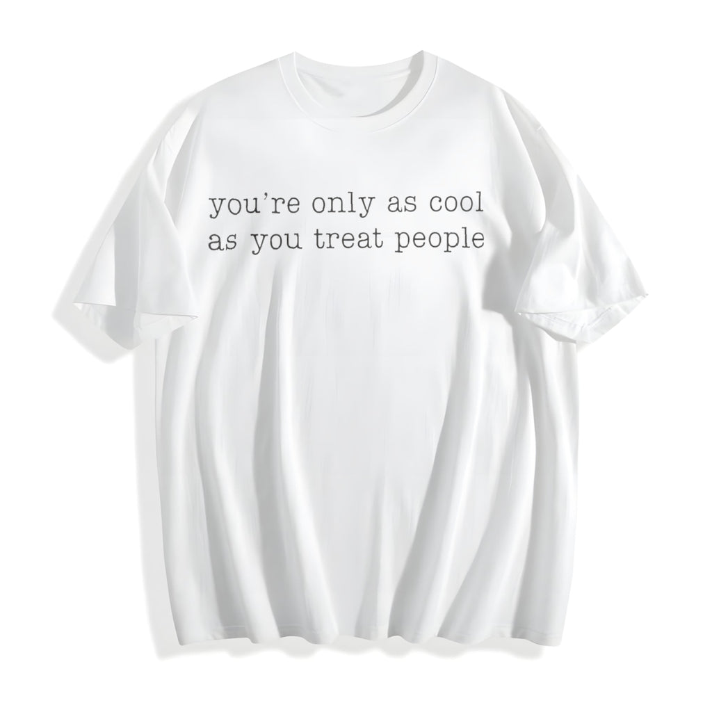 You're Only As Cool As You Treat People Cotton T-Shirt product image 2