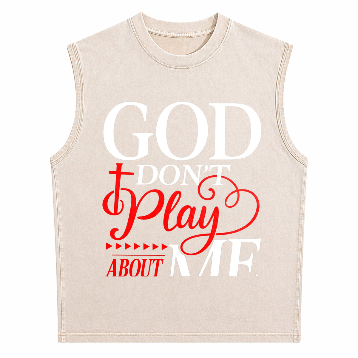God Dont Play About Me Inspirational Faith Christ Men's Washed Tank Top