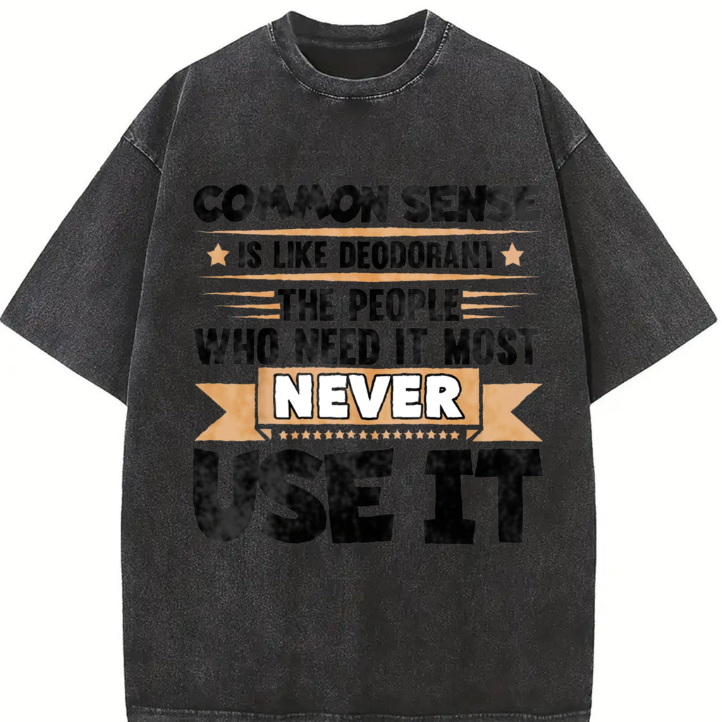 Common Sense Is Like Deodorant Vintage Washed T-Shirt product image 2