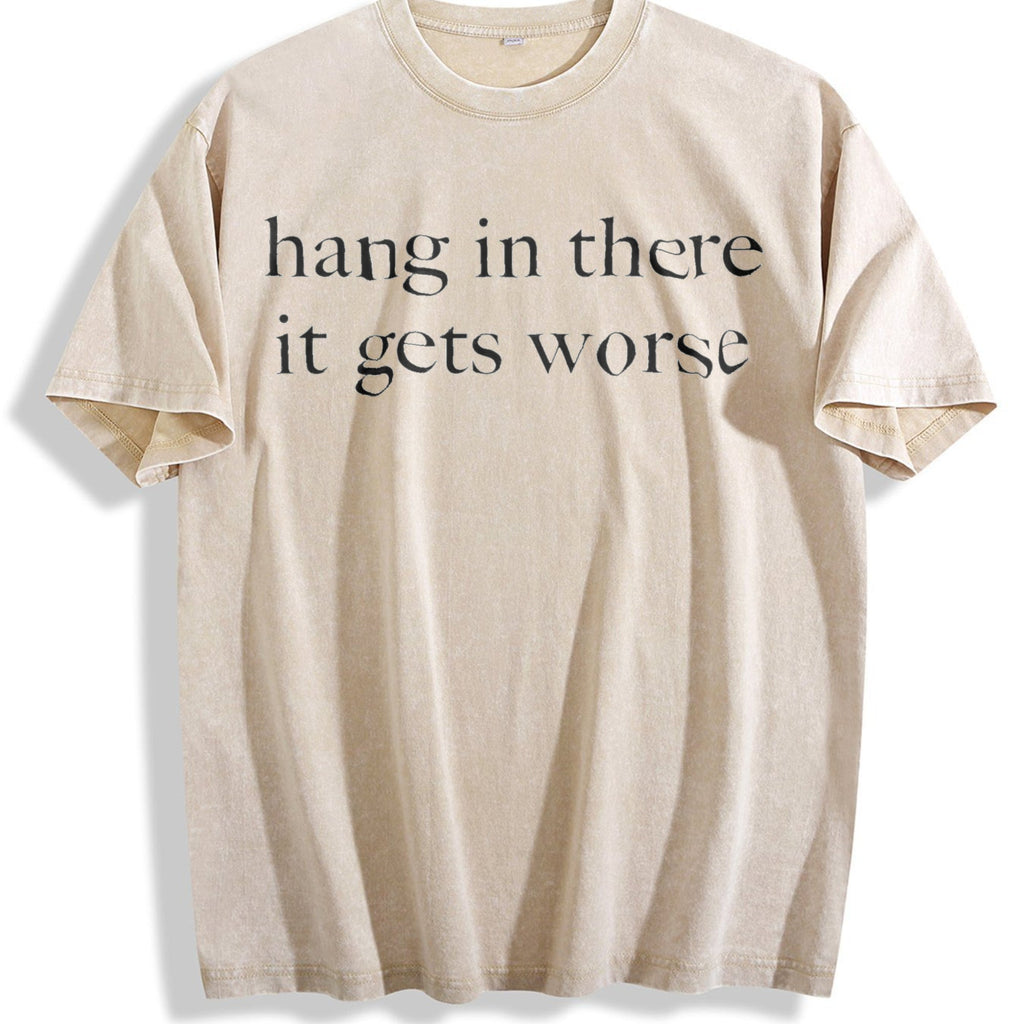 Hang In There It Gets Worse Vintage Washed T-Shirt product image 1