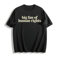 Big Fan Of Human Rights No Is Illegal Radicalized By Cotton product image 1