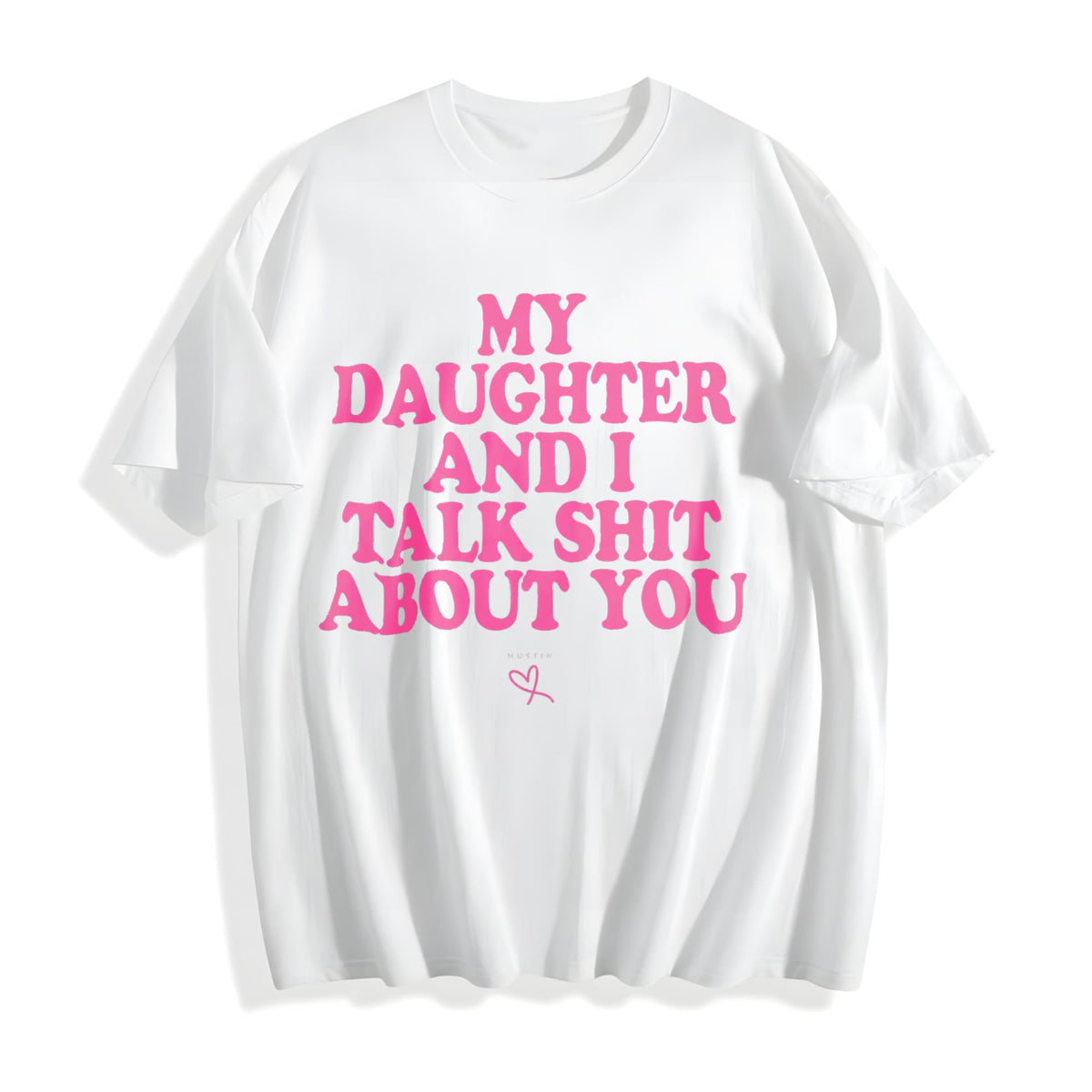 My Daughter And I Talk Shit About You - Funny Cotton T-Shirt product image 2