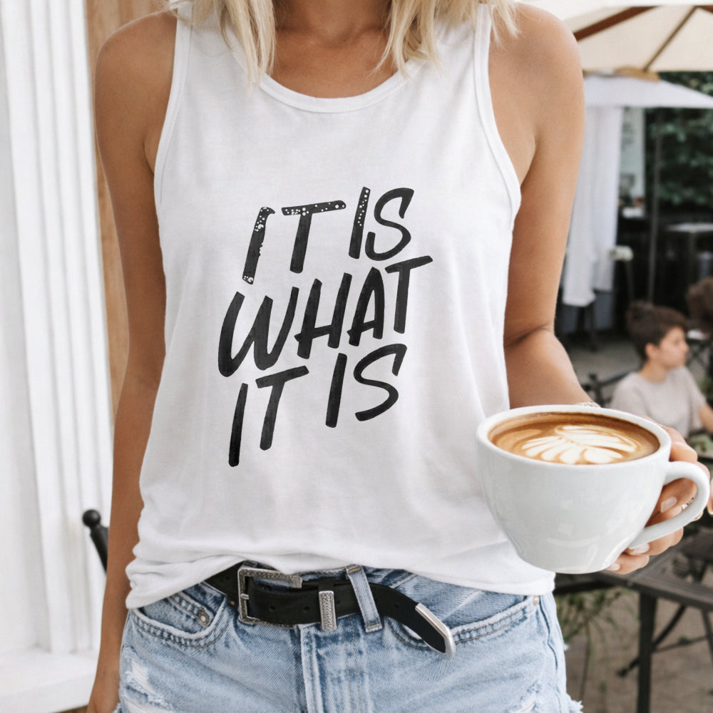 It Is What It Is Bold Script Women's Tank Top
