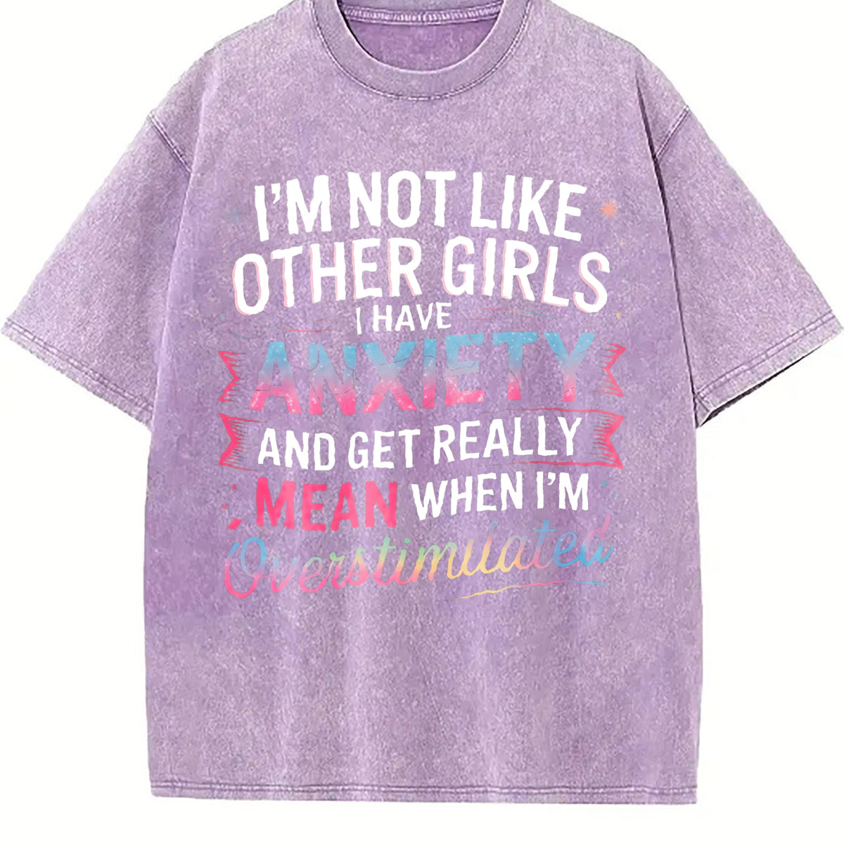 100 I'm Not Like Other Anxiety T Vintage Washed T-Shirt product image 6