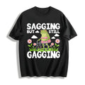Sagging But Still Gagging Cotton T-Shirt product image 1