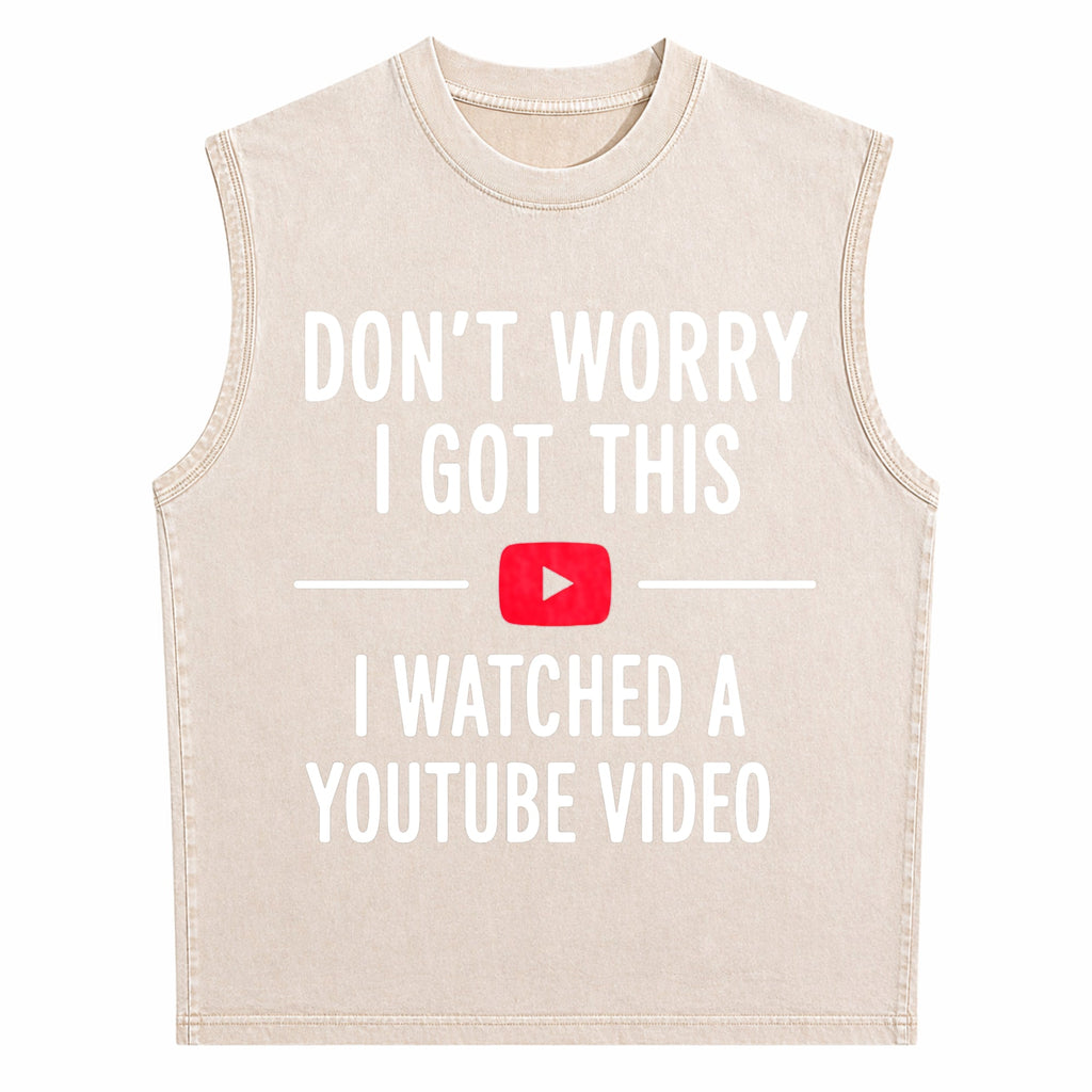 Funny Dad - Don't Worry I Got This I Watched A Youtube Men's Washed Tank Top