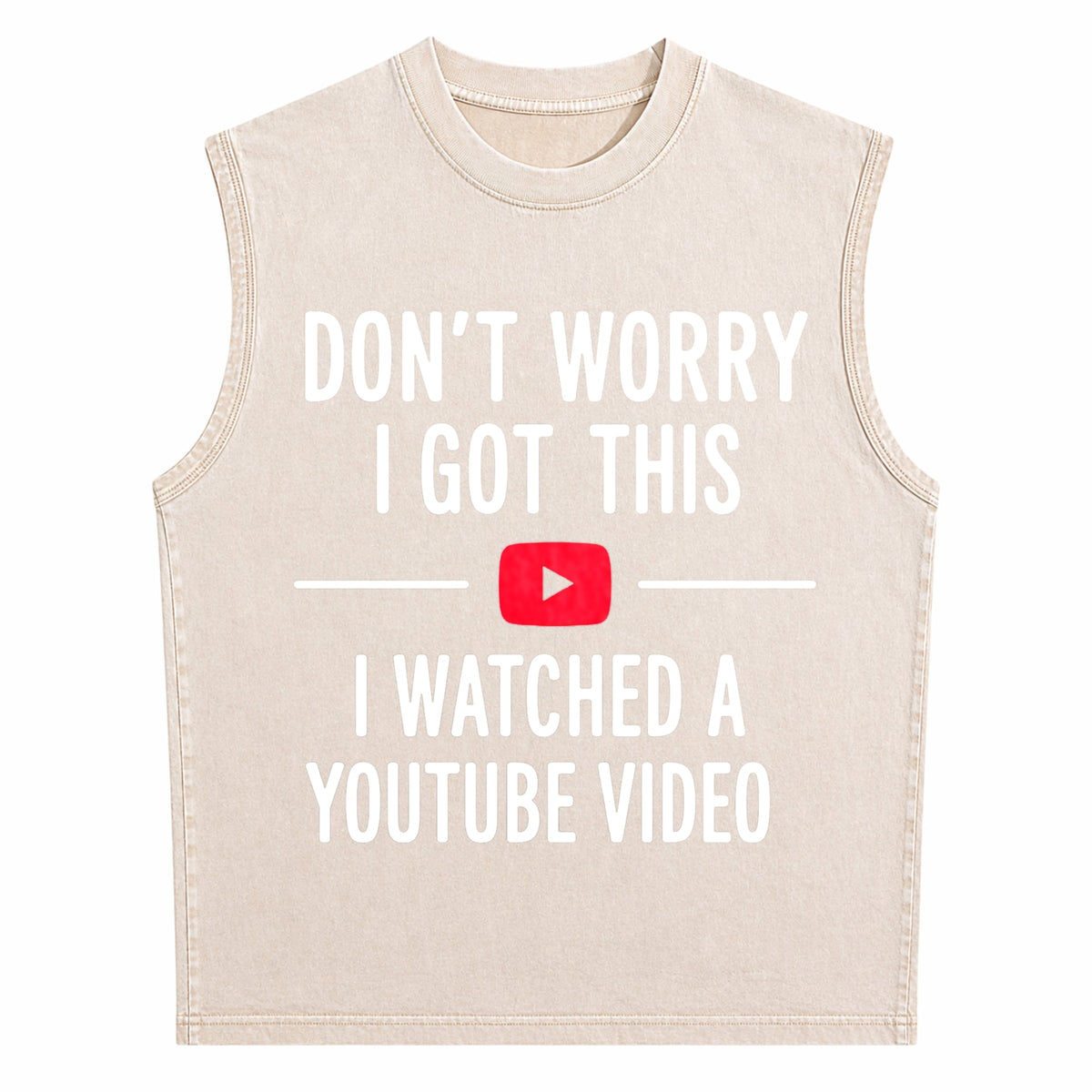 Funny Dad - Don't Worry I Got This I Watched A Youtube Men's Washed Tank Top