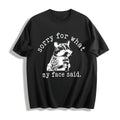 Sorry For What My Face Said Cotton T-Shirt product image 1