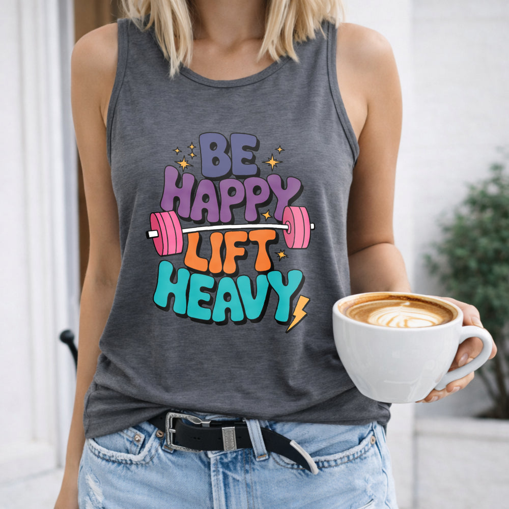 Be Happy Lift Heavy Women's Tank Top