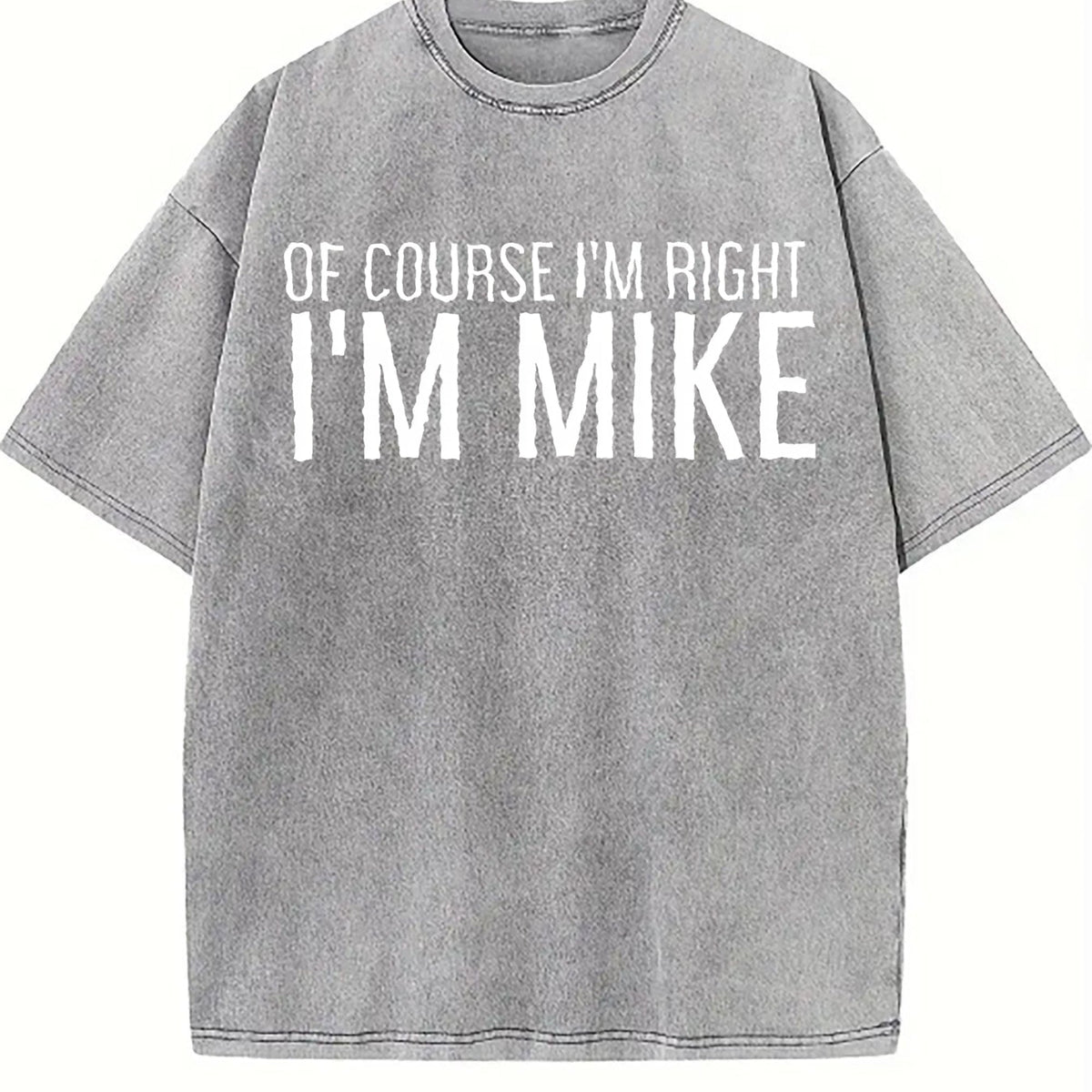 Of Course I'm Right I'm Mike Vintage Washed T-Shirt product image 4
